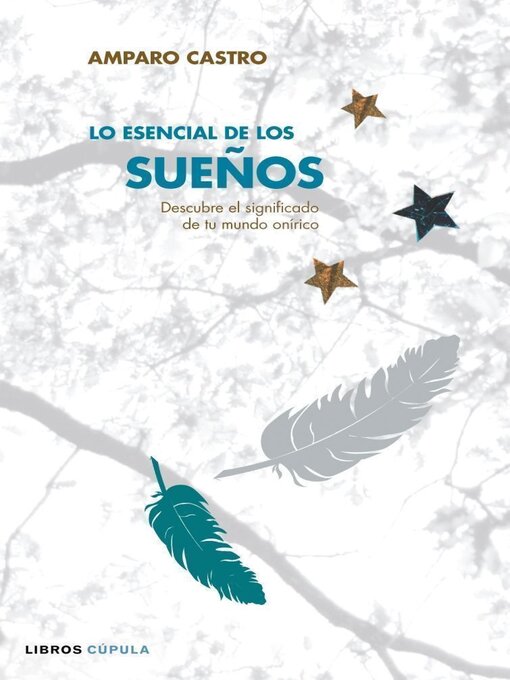 Title details for Lo esencial de los Sueños by Amparo Castro - Available